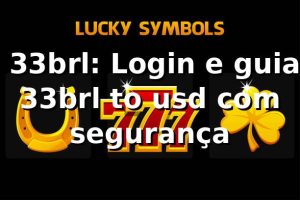 ✅ 33brl: Login e guia 33brl to usd com segurança